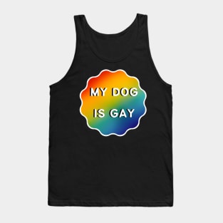 My Dog is Gay - White Outline Tank Top